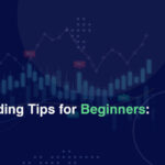 Forex Trading Tips for Beginners | Dobiforex | دبی فارکس