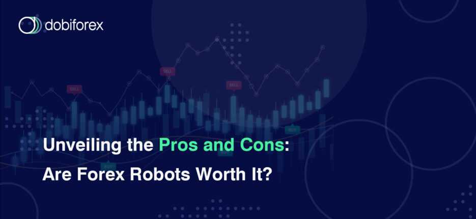 Are Forex Robots Worth It?